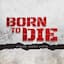 Born To Die Game