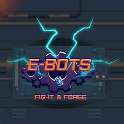 E-Bots: 'Fight & Forge'