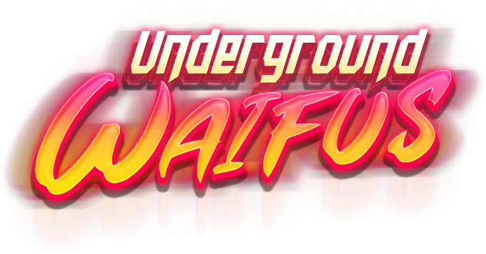 Underground Waifus
