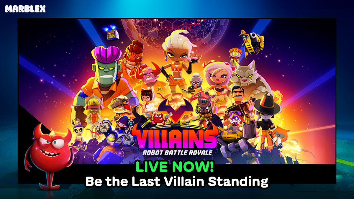 Villains: Robot Battle Royale Leads MARBLEX Hub Campaigns - ChainPlay.gg