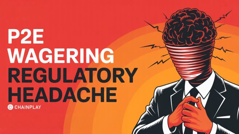 Is Social P2E Wagering the Next Regulatory Headache? What Chainplay Analysts Say