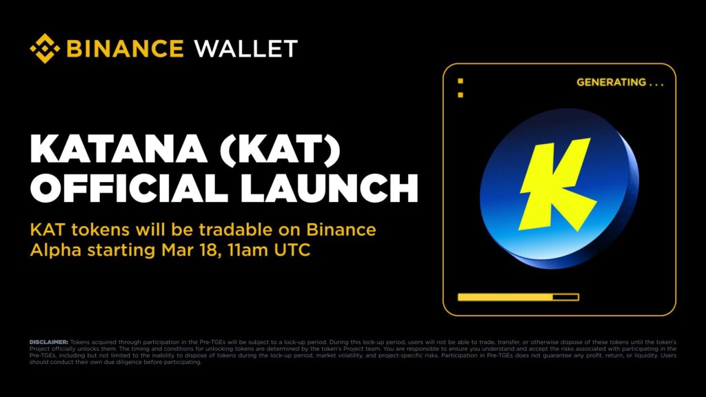 A promotional graphic for the Katana (KAT) token launch on Binance Wallet, featuring a blue 3D coin with a yellow "K" and text stating trading begins March 18 at 11am UTC.