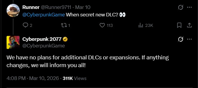 The official Cyberpunk 2077 account has stated there are no plans for additional DLCs or expansions.