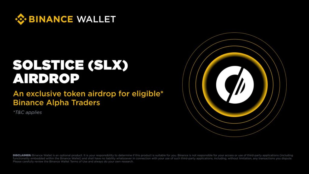 Binance Wallet introduces an exclusive Solstice (SLX) token airdrop campaign targeting eligible Binance Alpha Traders.